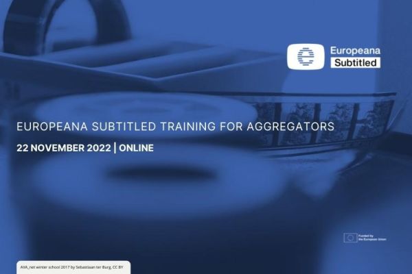 Europeana Subtitled training for aggregators